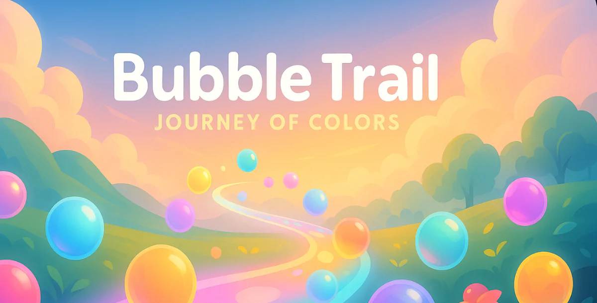Bubble Trail – Journey of Colors