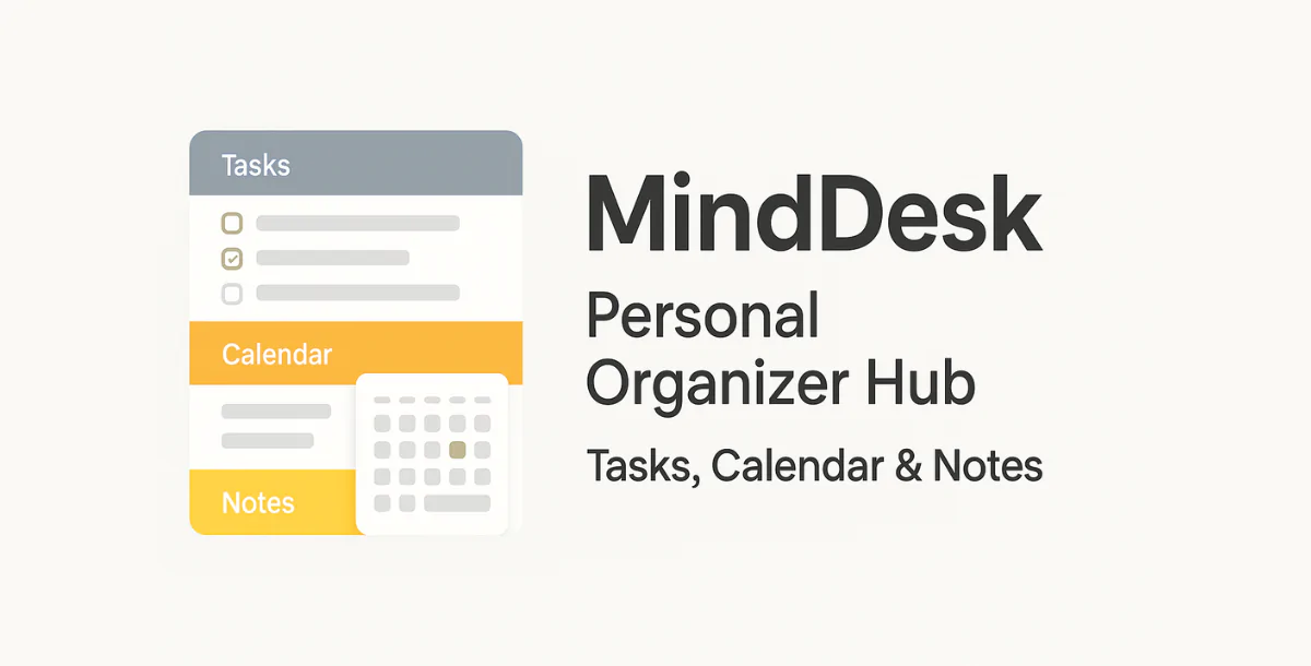 MindDesk – Personal Organizer Hub | Tasks, Calendar & Notes